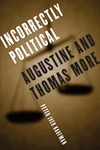 Incorrectly Political: Augustine and Thomas More