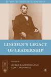 [Introduction to] Lincoln's Legacy of Leadership by George R. Goethals and Gary L. McDowell