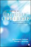 [Chapter 1 from] The Power of Invisible Leadership: How a Compelling Common Purpose Inspires Exceptional Leadership by Gill Robinson Hickman and Georgia J. Sorenson