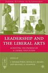 [Introduction to] Leadership and the Liberal Arts: Achieving the Promise of a Liberal Education by J. Thomas Wren, Ronald E. Riggio, and Michael A. Genovese