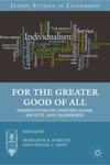 [Introduction to] For the Greater Good of All: Perspectives on Individualism, Society, and Leadership by Donelson R. Forsyth and Crystal L. Hoyt
