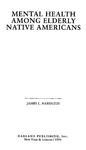 [Introduction to] Mental Health Among Elderly Native Americans by James L. Narduzzi