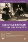 [Introduction to] Executive Power in Theory and Practice by Hugh Liebert, Gary L. McDowell, and Terry L. Price