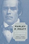 [Introduction to] Parley P. Pratt: The Apostle Paul of Mormonism by Terryl Givens and Matthew J. Grow