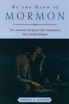[Introduction to] By the Hand of Mormon: the American Scripture that Launched a New World Religion by Terryl Givens
