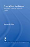 [Introduction to] From Within the Frame: Storytelling in African-American Studies by Bertram D. Ashe