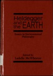[Introduction to] Heidegger and the Earth: Essays in Environmental Philosophy by Ladelle McWhorter