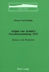 [Introduction to] Achim von Arnim's Novellensammlung 1812: Balance and Mediation