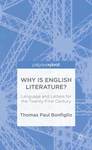 [Introduction to] Why is English Literature? Language and Letters for the Twenty-First Century by Thomas Paul Bonfiglio