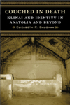 [Introduction to] Couched in Death: Klinai and Identity in Anatolia and Beyond by Elizabeth P. Baughan