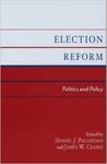 Election Reform: Politics and Policy by James W. Ceaser and Daniel J. Palazzolo