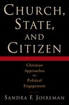 [Introduction to] Church, State and Citizen: Christian Approaches to Political Engagement by Sandra F. Joireman