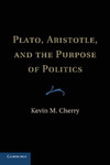 [Introduction to] Plato, Aristotle, and the Purpose of Politics by Kevin M. Cherry