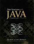 [Introduction to] Data Structures with Java: A Laboratory Approach by Joe Kent and Lewis Barnett III