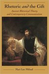 Rhetoric and the Gift: Ancient Rhetorical and Contemporary Communication