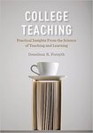 [Introduction to] College Teaching: Practical Insights From the Science of Teaching and Learning by Donelson R. Forsyth