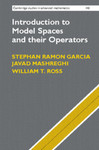 Introduction to Model Spaces and their Operators by William T. Ross, Stephan Ramon Garcia, and Javad Mashreghi