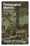 [Introduction to] Pedagogical Matters: New Materialisms and Curriculum Studies by Nathan Snaza, Debbie Sonu, Sarah E. Truman, and Zofia Zaliwska