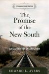 [Introduction to] The Promise of the New South: Life after Reconstruction by Edward L. Ayers