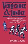 [Introduction to] Vengeance and Justice: Crime and Punishment in the 19th Century American South