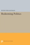 [Introduction to] Redeeming Politics by Peter Iver Kaufman