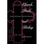 [Introduction to] Church, Book, and Bishop: Conflict and Authority in Early Latin Christianity