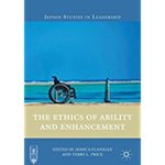 [Introduction to] The Ethics of Ability and Enhancement by Jessica Flanigan and Terry L. Price