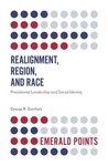 [Chapter 1 from] Realignment, Region and Race: Presidential Leadership and Social Identity by George R. Goethals