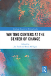 [Introduction to] Writing Centers at the Center of Change