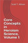 Core Concepts in Heroism Science, Volume One