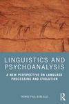 [Preview of] Linguistics and Psychoanalysis A New Perspective on Language Processing and Evolution