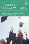 [Description of] Thriving in College with ADHD: A Cognitive-Behavioral Skills Manual for Therapists