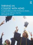 [Description of] Thriving in College with ADHD: A Cognitive-Behavioral Skills Workbook for Students